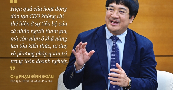 Doanh nhân Phạm Đình Đoàn: Đào tạo 10.000 CEO cần sát nhu cầu doanh nghiệp