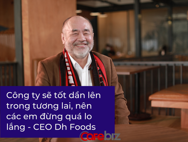 CEO Dh Foods chia sẻ bí quyết tuyển dụng và giữ nhân tài trong 3 năm đầu tiên, giai đoạn startup thường vẫn ‘chìm trong bóng tối’